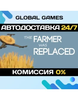 The Farmer Was Replaced STEAM GIFT АВТОДОСТАВКА0