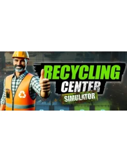 Recycling Center Simulator. STEAM-ключ Россия СНГ