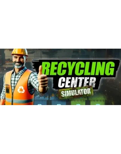 Recycling Center Simulator. STEAM-ключ Россия СНГ