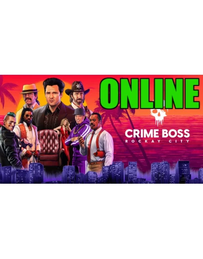 CRIME BOSS: ROCKAY CITY ОНЛАЙН STEAM НА 30 ДНЕЙ