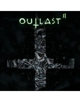 Outlast 2 (STEAM/GLOBAL) КЛЮЧ