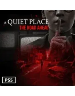 A Quiet Place: The Road Ahead PS5 Индия/Турция