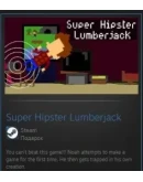 Super Hipster Lumberjack STEAM GIFT МИР + ВСЕ СТРАНЫ