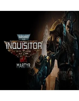 Warhammer 40,000: Inquisitor - Martyr Steam key РФ+Мир