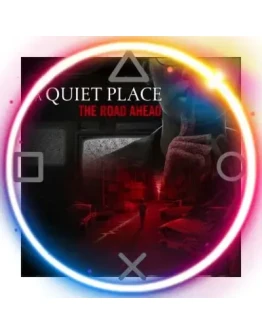 A Quiet Place: The Road Ahead (PS5/RU) П3 Активация
