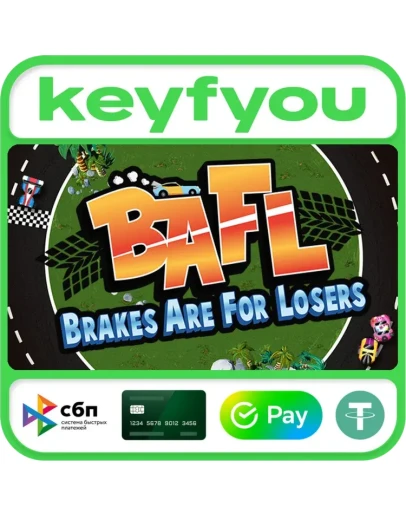 BAFL - Brakes Are For Losers / STEAM КЛЮЧ