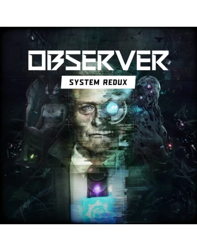 Observer: System Redux PS4 &amp PS5