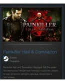 Painkiller Hell &amp Damnation STEAM GIFT ВСЕ СТРАНЫ