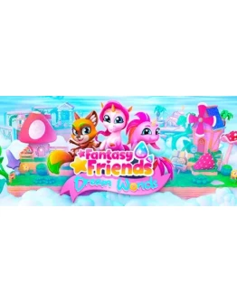 Fantasy Friends: Dream Worlds STEAM GIFT РОССИЯ