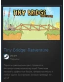 Tiny Bridge: Ratventure STEAM GIFT ВСЕ СТРАНЫ