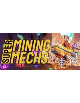Super Mining Mechs АВТОДОСТАВКА STEAM РОССИЯ