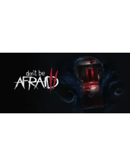 Don't Be Afraid 2 АВТОДОСТАВКА STEAM РОССИЯ