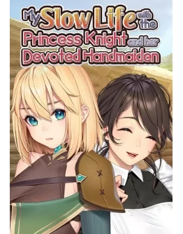 My Slow Life with the Princess Knight and Her Devoted H