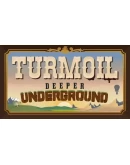 (DLC) Turmoil - Deeper Underground КЛЮЧ STEAM РФ+СНГ