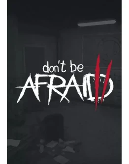 Don't Be Afraid 2 КЛЮЧ STEAM ВСЕ СТРАНЫ