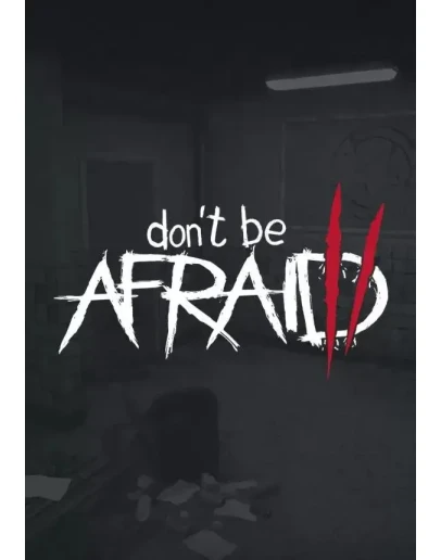 Don't Be Afraid 2 КЛЮЧ STEAM ВСЕ СТРАНЫ