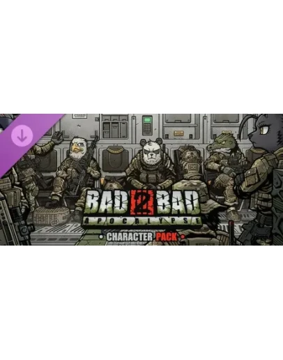 Bad 2 Bad: Apocalypse - 7 character pack DLC STEAM