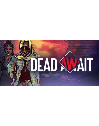 The Dead Await - STEAM GIFT РОССИЯ The Dead Await - STEAM GIFT РОССИЯ
