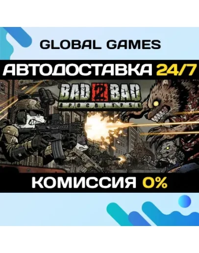 Bad 2 Bad: Apocalypse STEAM GIFT АВТОДОСТАВКА0