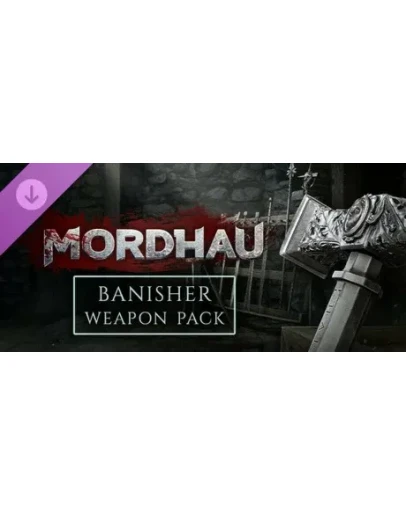 MORDHAU - Banisher Weapon Pack DLC * STEAM RU