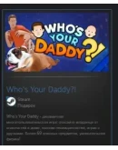 Who's Your Daddy?! STEAM GIFT Россия + МИР + ВСЕ СТРАНЫ Who's Your Daddy?! STEAM GIFT Россия + МИР + ВСЕ СТРАНЫ