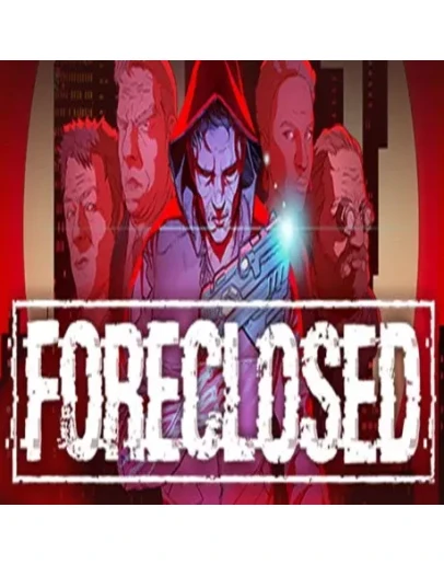 FORECLOSED (Steam key / РФ+Весь Мир)