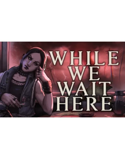 WHILE WE WAIT HERE STEAM АККАУНТНА 90 ДН + ПОДАРОК WHILE WE WAIT HERE STEAM АККАУНТНА 90 ДН + ПОДАРОК