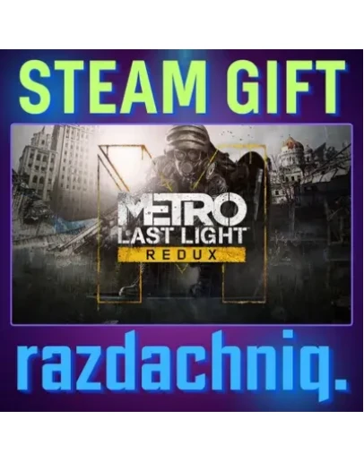 Metro Last Light Redux Steam Gift/Россия/СНГ