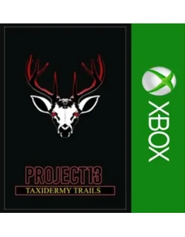 Project 13: Taxidermy XBOXПокупка на Ваш аккаунт