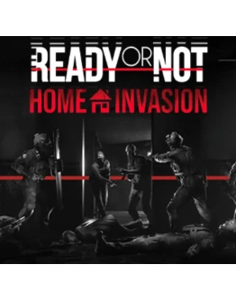 READY OR NOT: HOME INVASION (DLC) STEAM КЛЮЧ