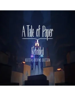 A Tale of Paper: Refolded - Digital Deluxe Edition