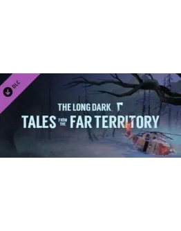 The Long Dark: Tales from the Far Territory Steam Gift