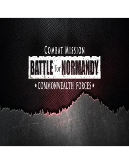 Combat Mission Battle for Normandy - Commonwealth Fo