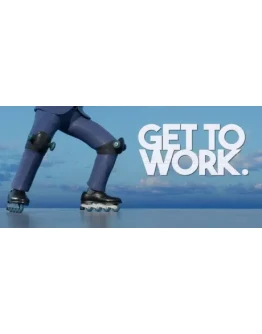 Get To Work АВТОДОСТАВКА STEAM РОССИЯ Get To Work АВТОДОСТАВКА STEAM РОССИЯ