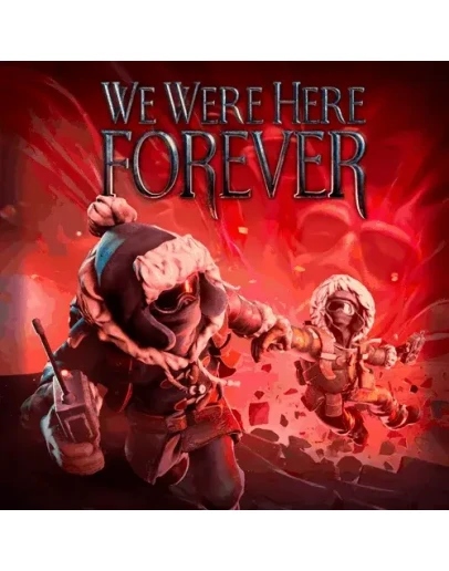We Were Here Forever PS4/PS5 Турция