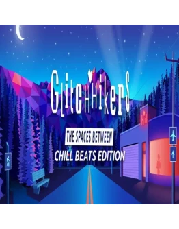 Glitchhikers: The Spaces Between Chill Beats Edition