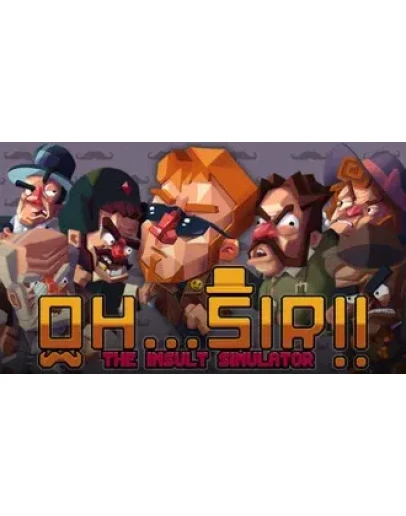 Oh...Sir!! The Insult Simulator STEAM GIFT ВСЕ СТРАНЫ