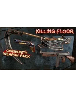 Killing Floor - Community Weapon Pack GIFT ВСЕ СТРАНЫ