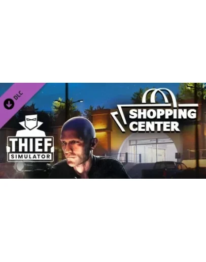 Thief Simulator - Shopping Center DLC STEAM РОССИЯ