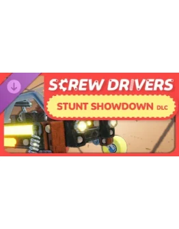 Screw Drivers - Stunt Showdown DLC STEAM РОССИЯ