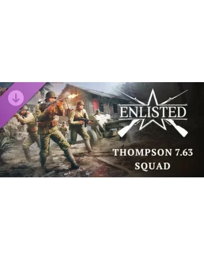 Enlisted - Thompson 7.63 Squad DLC * STEAM RU