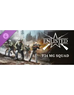 Enlisted - T24 MG Squad DLC * STEAM RU АВТО 0