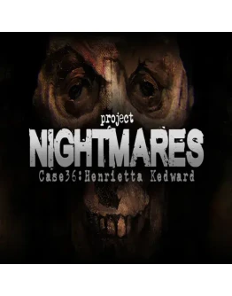 Project Nightmares Case 36: Henrietta Kedward EPIC