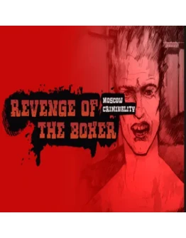 Revenge of the Boxer : Moscow Crime EPIC GAMES