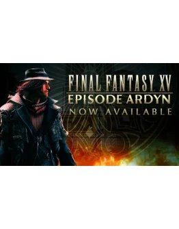 FINAL FANTASY XV EPISODE ARDYN COMPLETE EDITION STEAM FINAL FANTASY XV EPISODE ARDYN COMPLETE EDITION STEAM