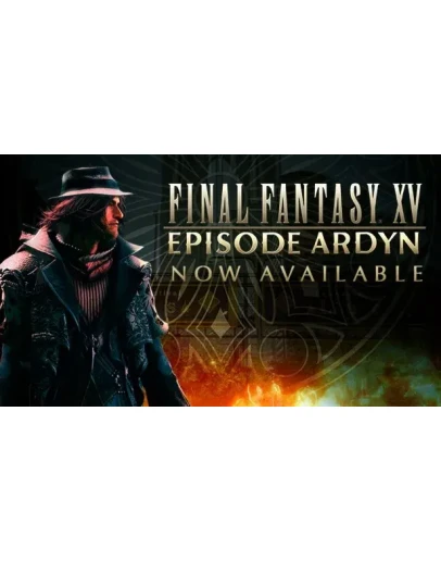 FINAL FANTASY XV EPISODE ARDYN COMPLETE EDITION STEAM