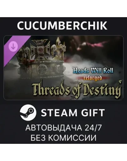 Heads Will Roll: Reforged - Threads of DestinySTEAM