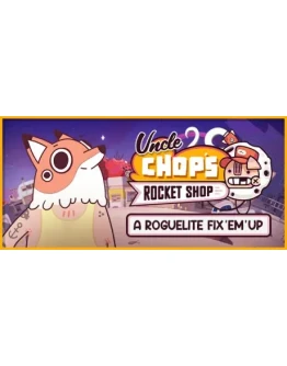 Uncle Chop's Rocket Shop - STEAM GIFT РОССИЯ