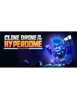 Clone Drone in the Hyperdome - STEAM GIFT РОССИЯ