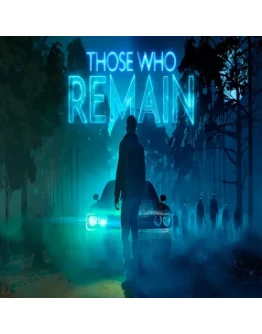 Those Who Remain EPIC GAMES (PC)